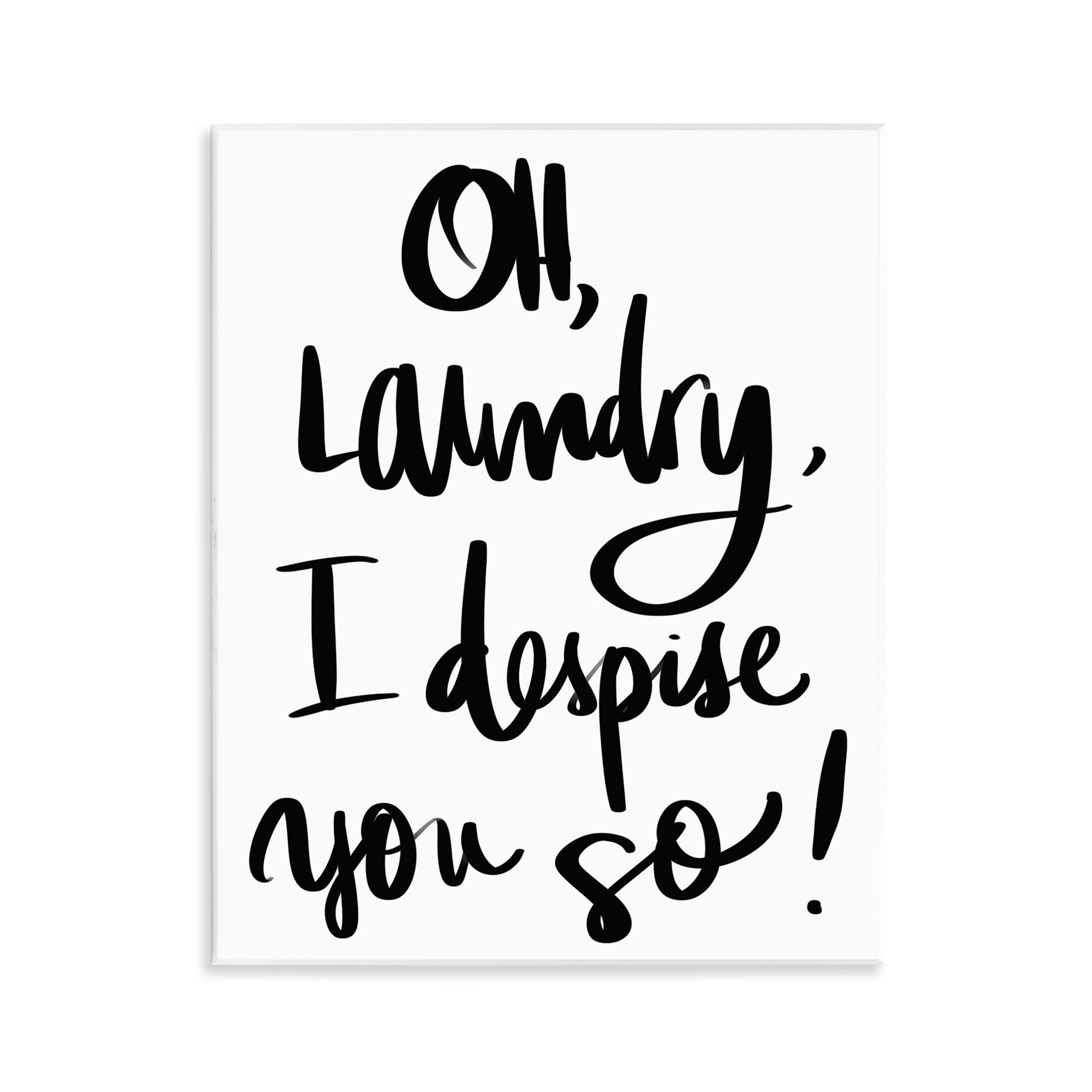 Stupell Industries Laundry I Despise You Wall Plaque Art, design by SD Graphics Studio