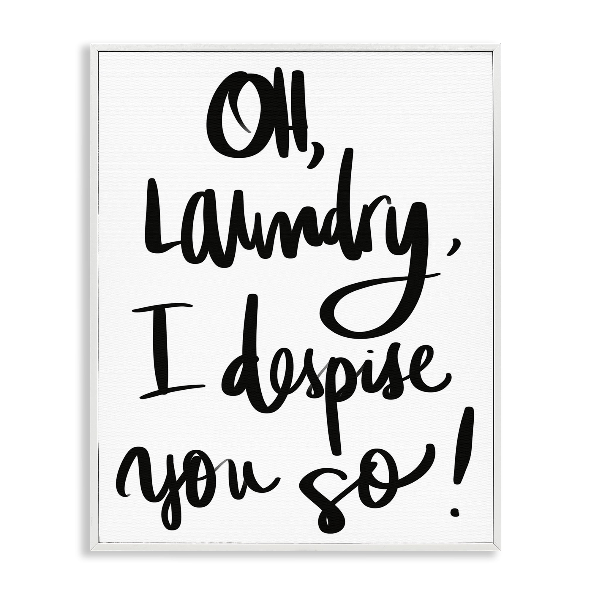 Stupell Industries Laundry I Despise You White Framed Giclee Art, design by SD Graphics Studio