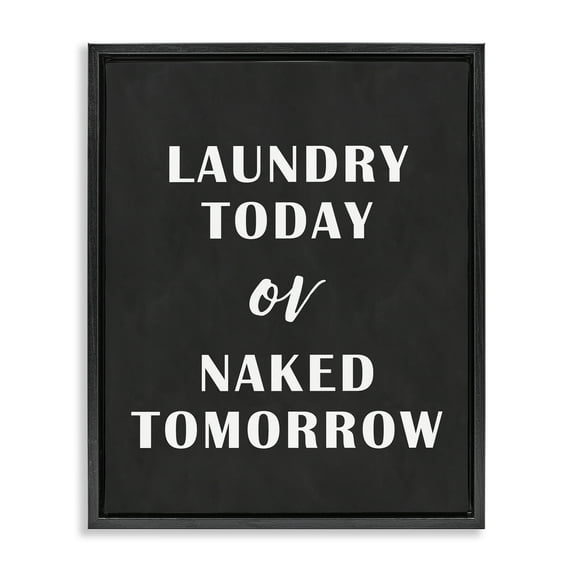 Stupell Industries Laundry Today Chalkboard Typography Painting Black Floater Framed Art Print Wall Art, 25 x 31
