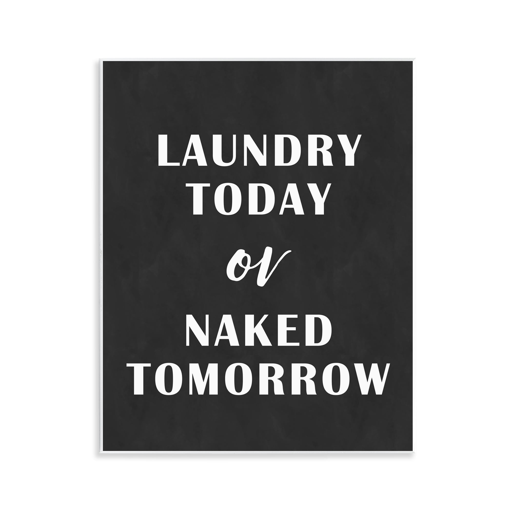 Stupell Industries Laundry Today Chalkboard Typography Painting Unframed Art Print Wall Art, 11 x 14