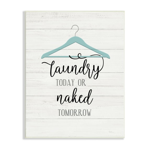 Stupell Industries Laundry Today Naked Tomorrow Laundry Traditional Blue Hanger, 13 x 19, Design by Natalie Carpentieri