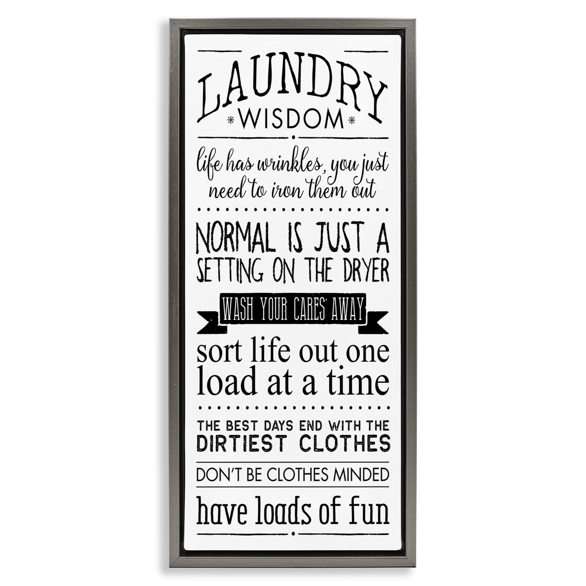 Stupell Industries Laundry Wisdom Life Phrases Typography Painting Gray Floater Framed Canvas Art Print Wall Art, 11 x 25
