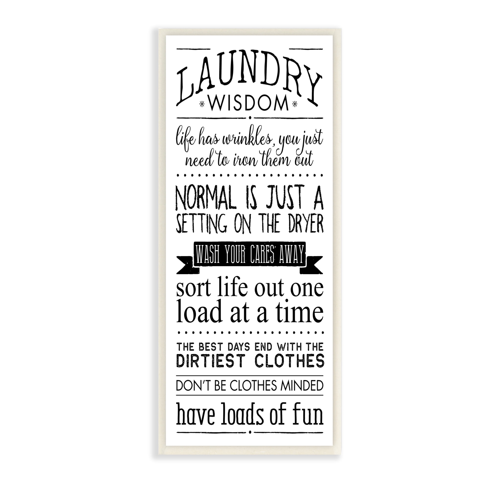 Stupell Industries Laundry Wisdom Sign Daily Life Cleaning Puns Inspirational Painting Unframed Art Print Wall Art, 7 x 17