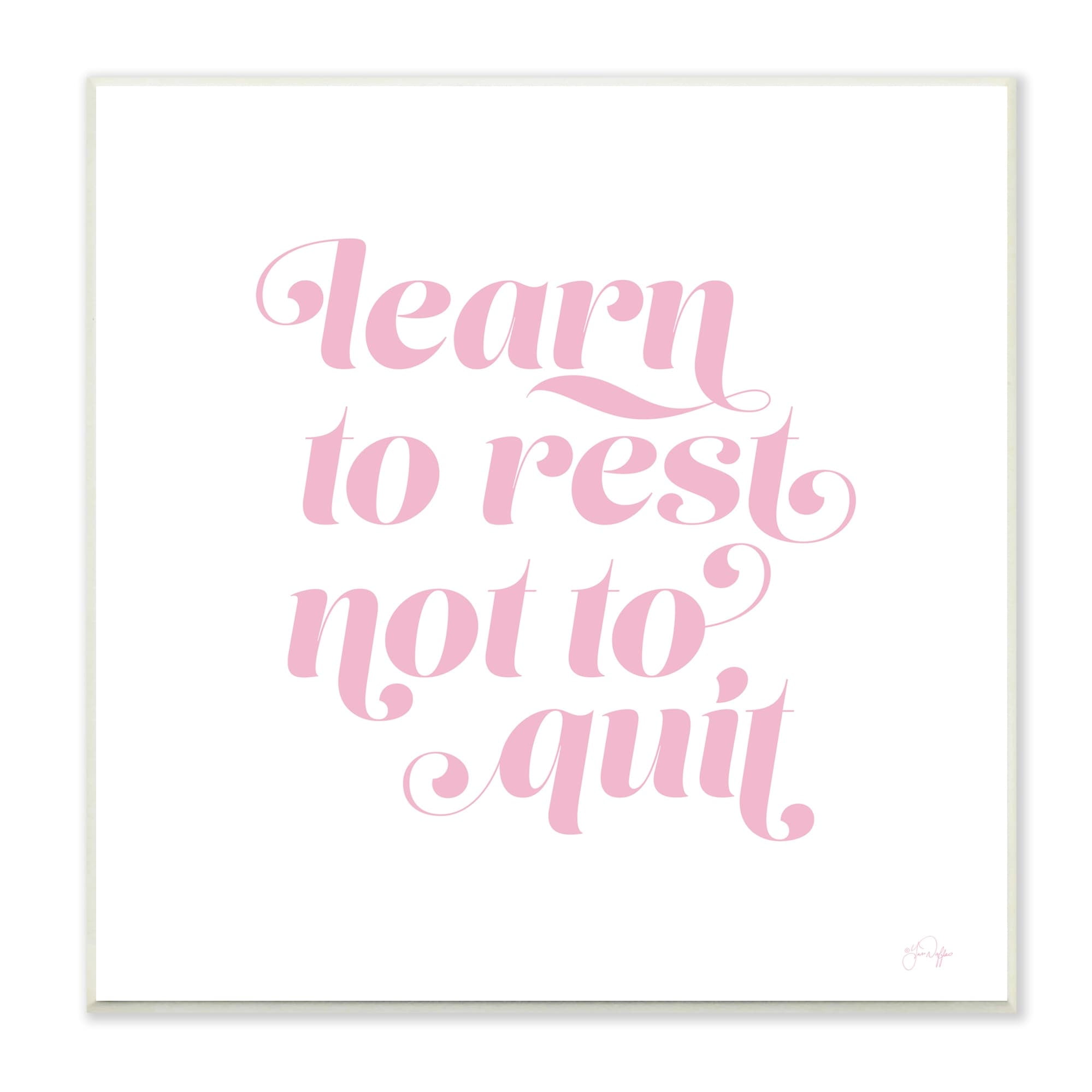 Stupell Industries Learn To Rest Not Quit Motivational Phrase Pink, 12 x 12,Design by Yass Naffas Designs