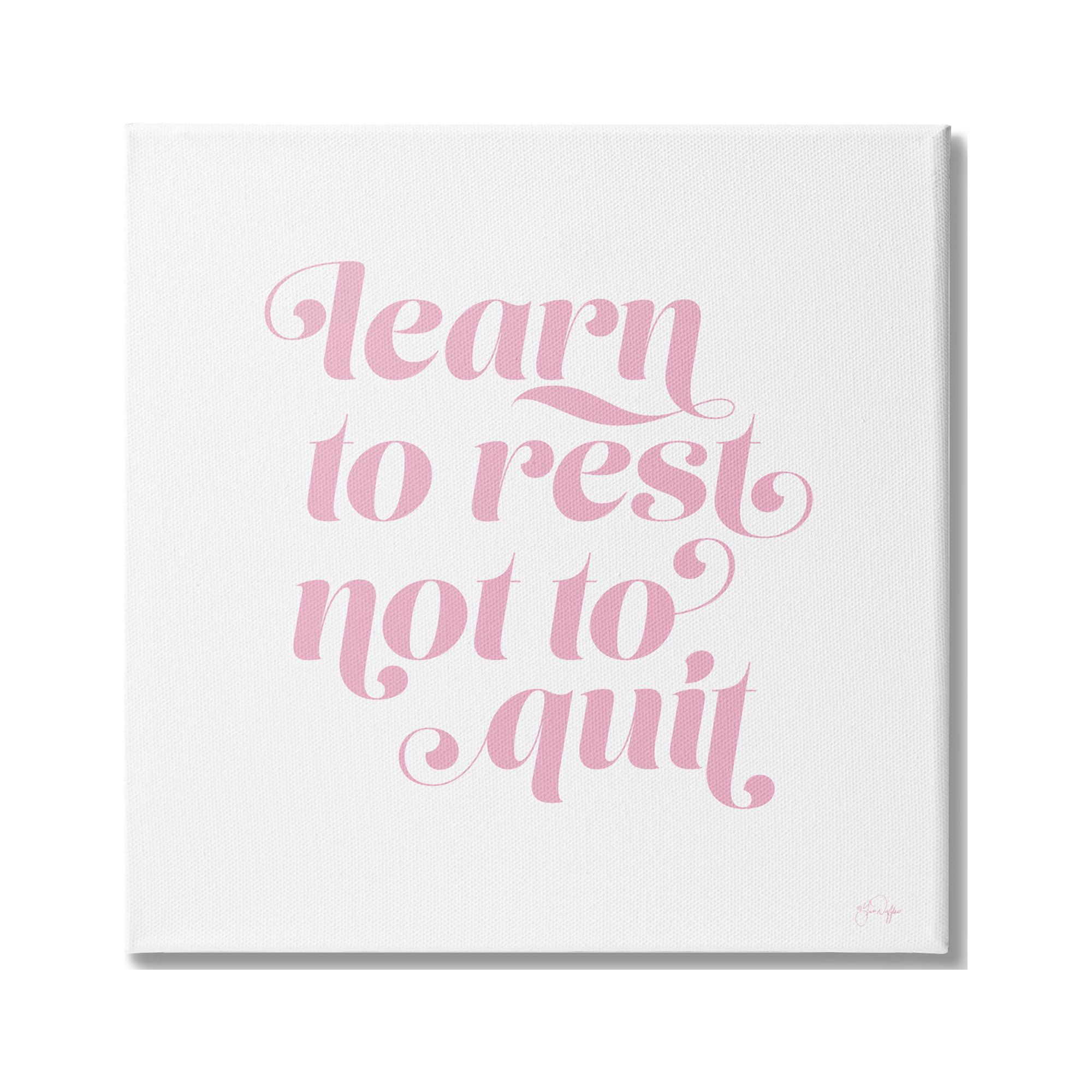 Stupell Industries Learn To Rest Not Quit Motivational Phrase Pink Graphic Art Gallery-Wrapped Canvas Print Wall Art, 36x36, by Yass Naffas Designs