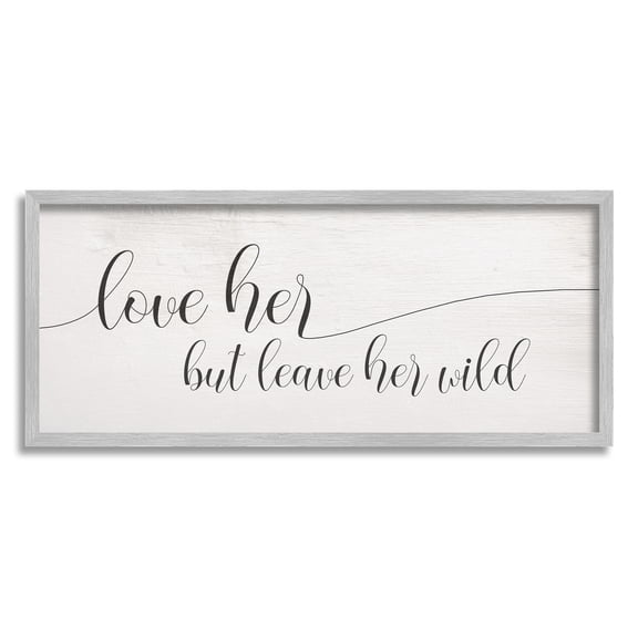Stupell Industries Leave Her Wild Romantic Phrase Charming Cursive Script Inspirational Painting Gray Framed Art Print Wall Art, 10 x 24