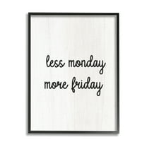 Stupell Industries Less Monday More Friday Inspirational Painting Black Framed Art Print Wall Art, 11 x 14