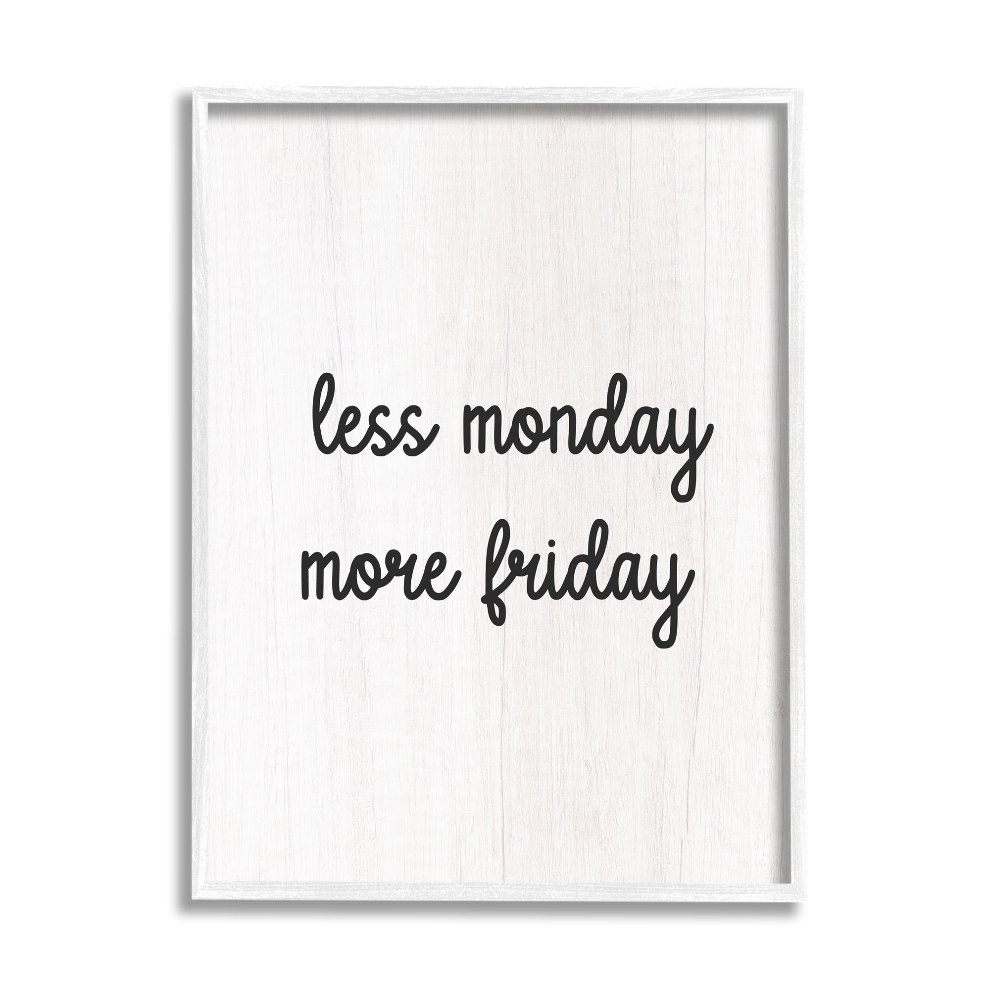 Stupell Industries Less Monday More Friday Inspirational Painting White Framed Art Print Wall Art, 16 x 20