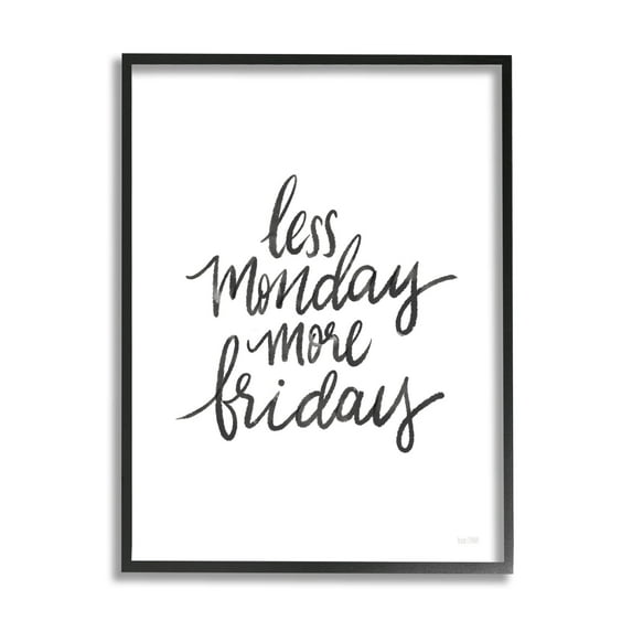 Stupell Industries Less Monday More Friday Phrase Graphic Art Black Framed Art Print Wall Art, Design by House Fenway