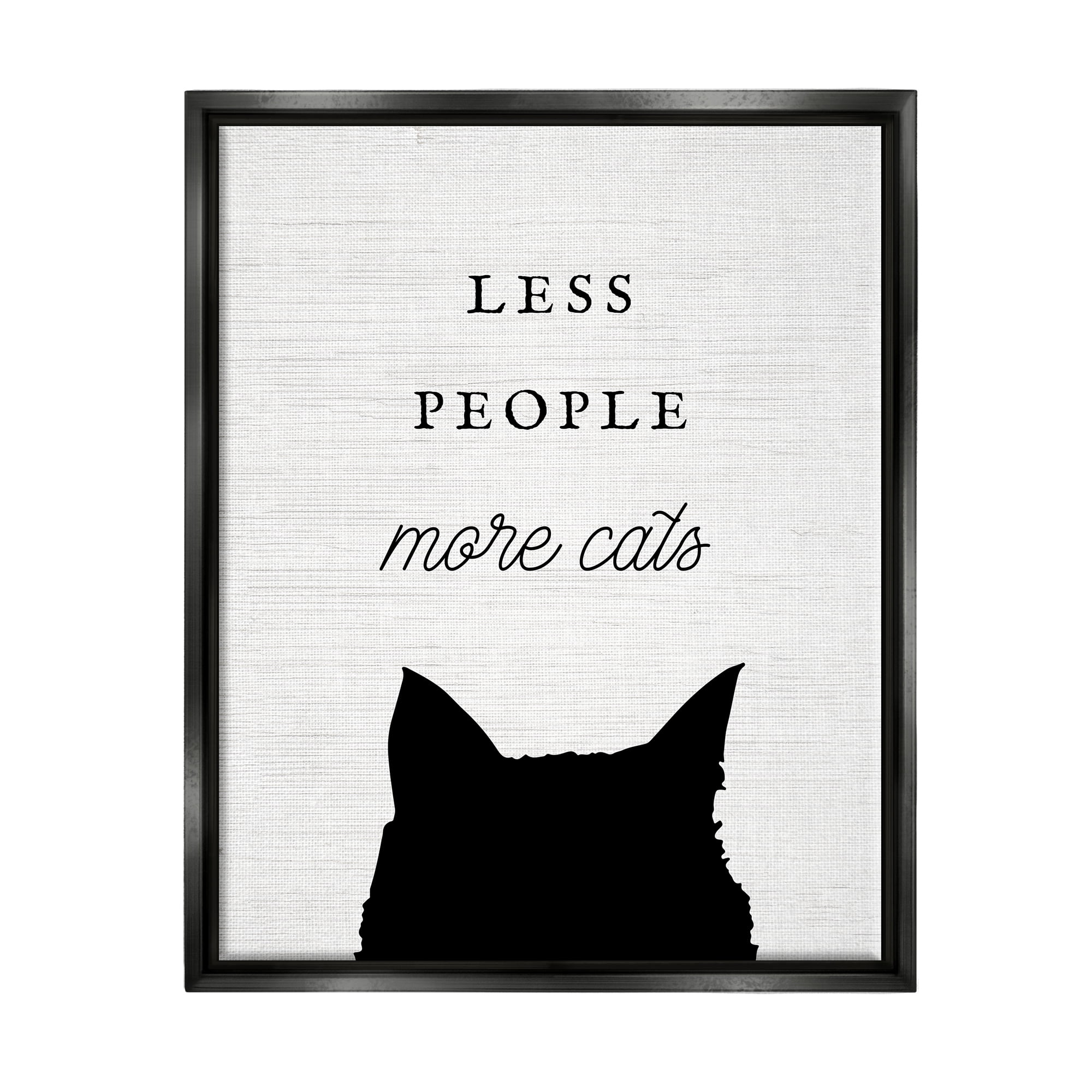 Stupell Industries Less People More Cats Inspirational Painting Black Floater Framed Canvas Art Print Wall Art, 25 x 31