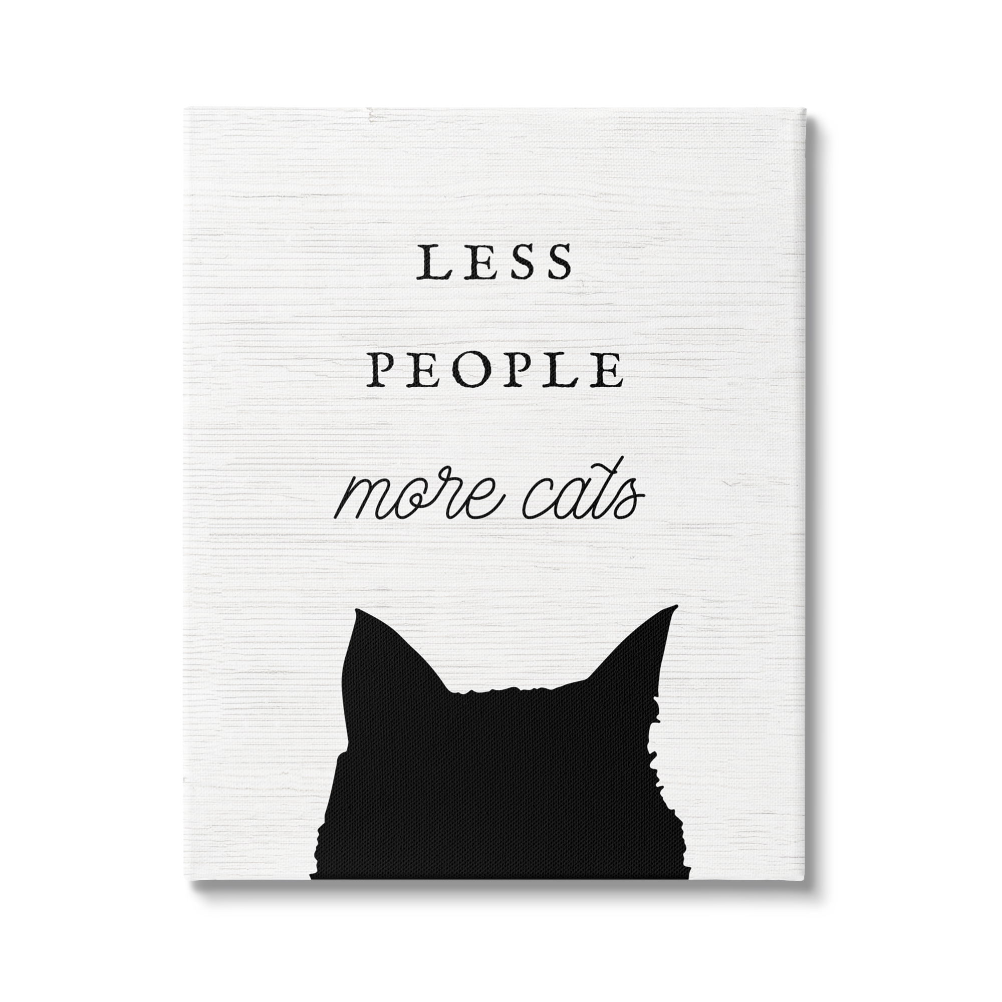Stupell Industries Less People More Cats Inspirational Painting Gallery Wrapped Canvas Art Print Wall Art, 24 x 30
