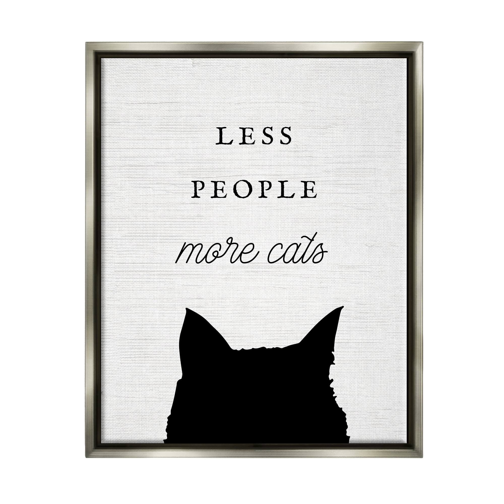 Stupell Industries Less People More Cats Inspirational Painting Gray Floater Framed Canvas Art Print Wall Art, 25 x 31