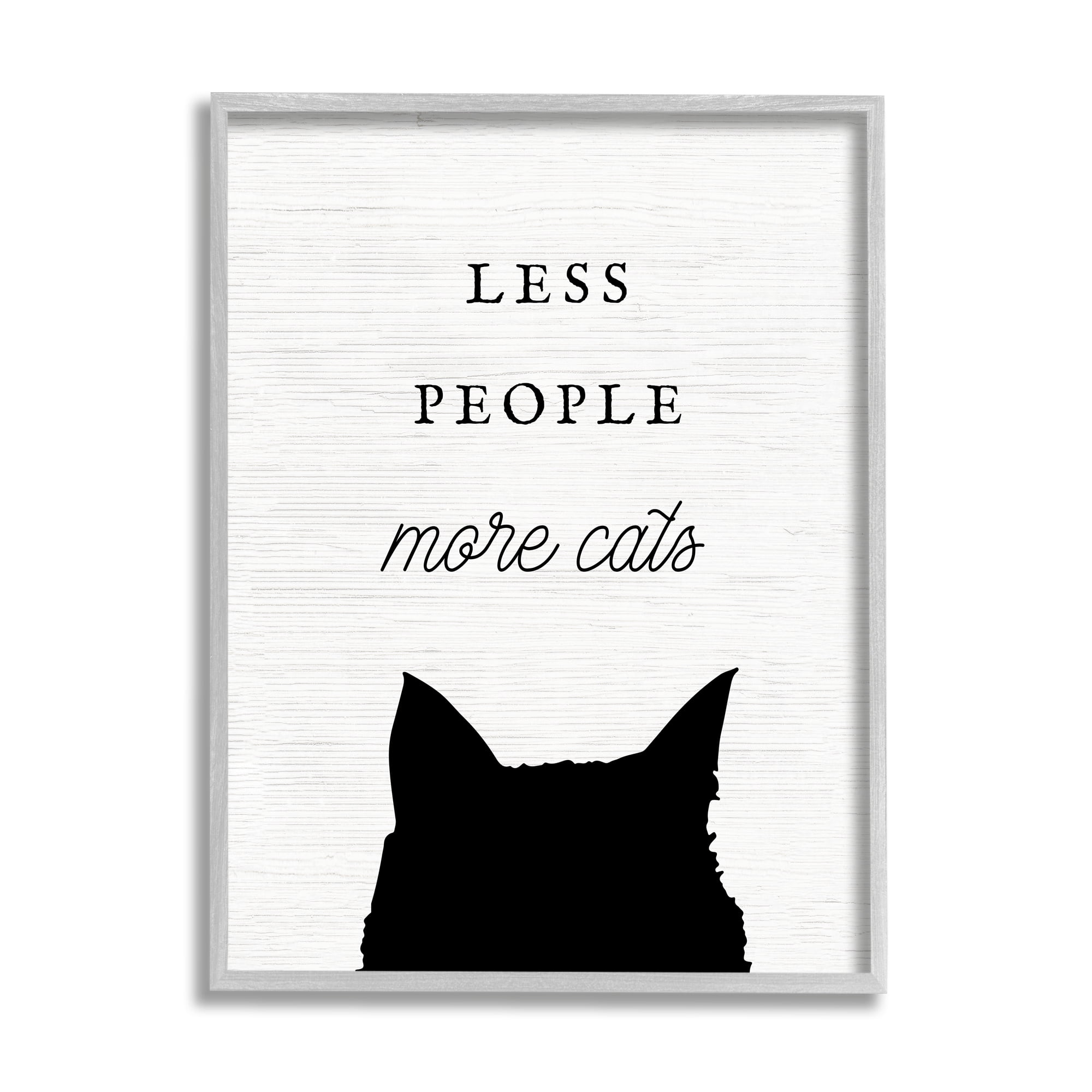 Stupell Industries Less People More Cats Inspirational Painting Gray Framed Art Print Wall Art, 24 x 30