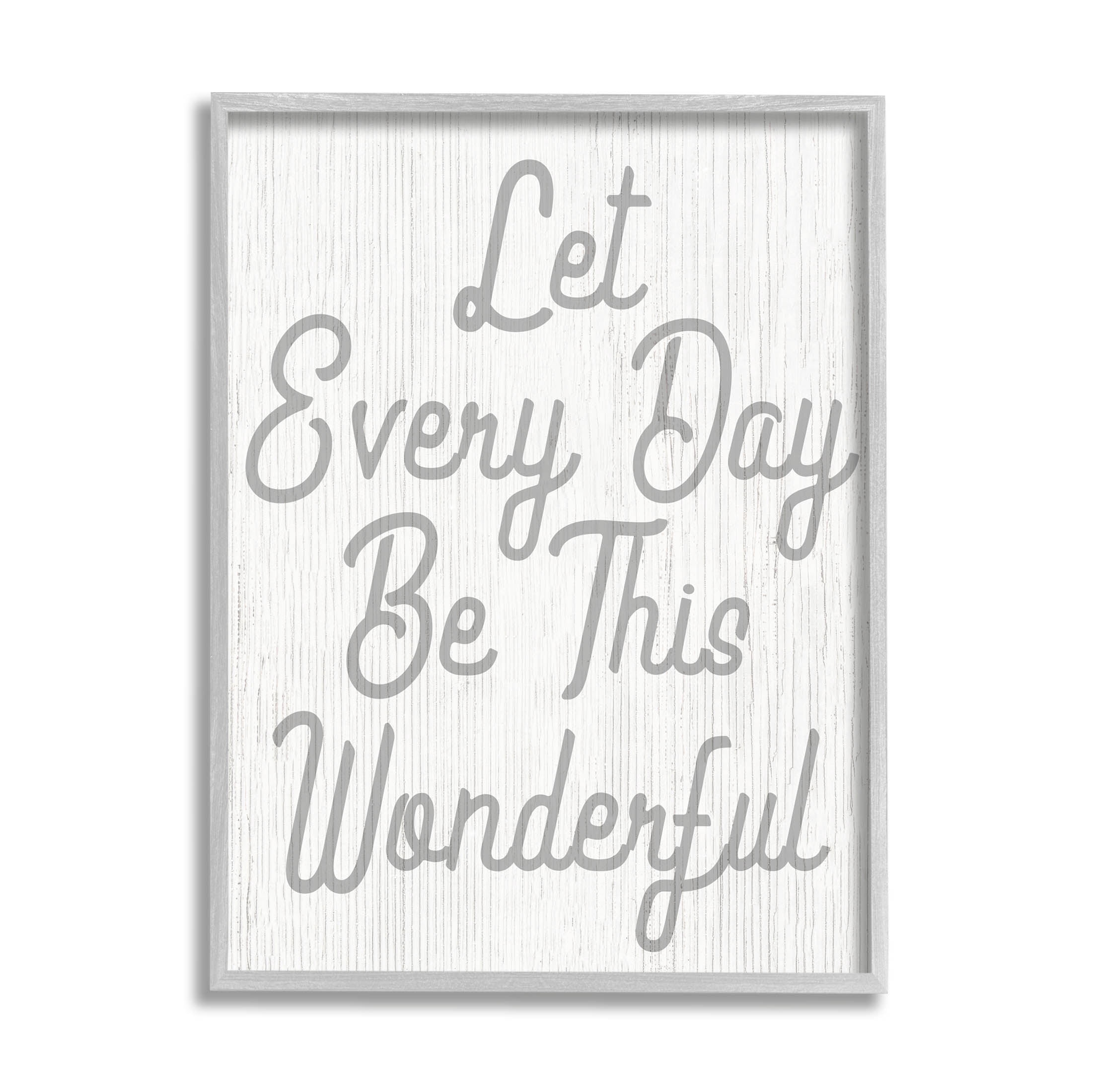Stupell Industries Let Every Day Be Wonderful Phrase Graphic Art Gray Framed Art Print Wall Art, Design by Lil' Rue