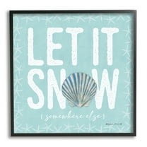 Stupell Industries Let It Snow Somewhere Else Holiday Holiday Painting Black Framed Art Print Wall Art
