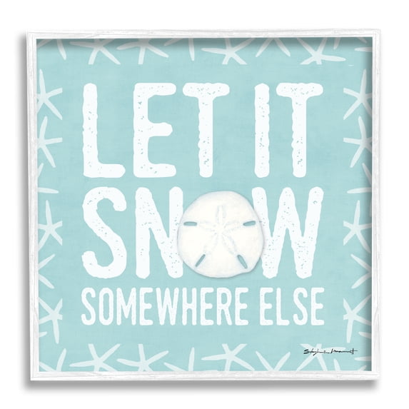 Stupell Industries Let It Snow Somewhere Else Phrase Nautical Winter, 12 x 12, Design by Stephanie Workman Marrott