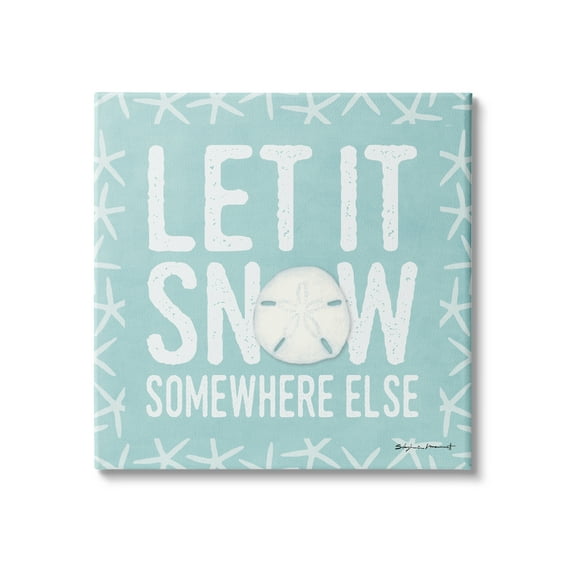 Stupell Industries Let It Snow Somewhere Else Phrase Nautical Winter, 17 x 17, Design by Stephanie Workman Marrott