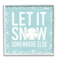 thumbnail image 1 of Stupell Industries Let It Snow Somewhere Else Phrase Nautical Winter, 24 x 24, Design by Stephanie Workman Marrott, 1 of 5