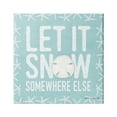thumbnail image 1 of Stupell Industries Let It Snow Somewhere Else Phrase Nautical Winter, 30 x 30, Design by Stephanie Workman Marrott, 1 of 6