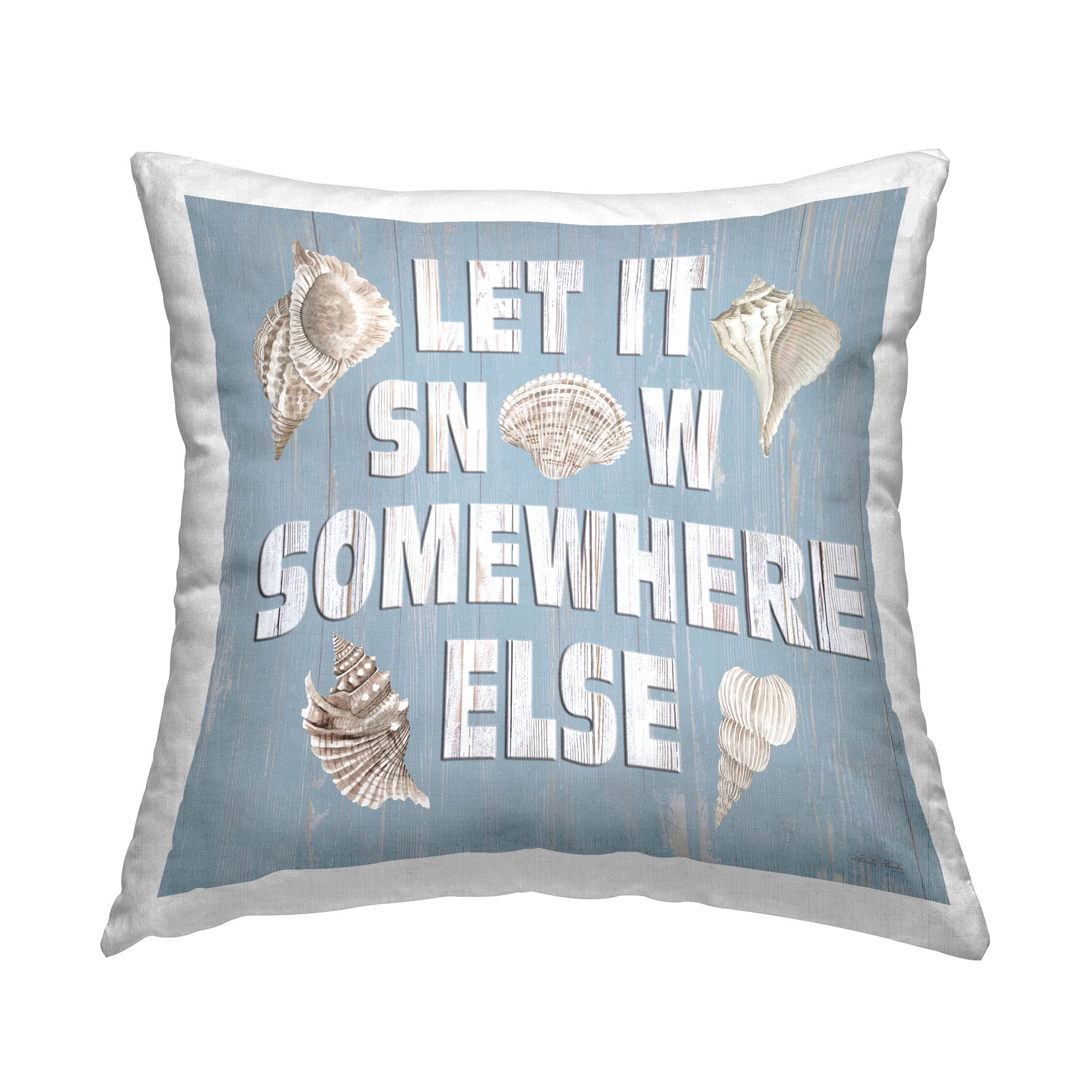 Stupell Industries Let It Snow Somewhere Else Phrase Printed Throw Pillow Design by Cindy Jacobs