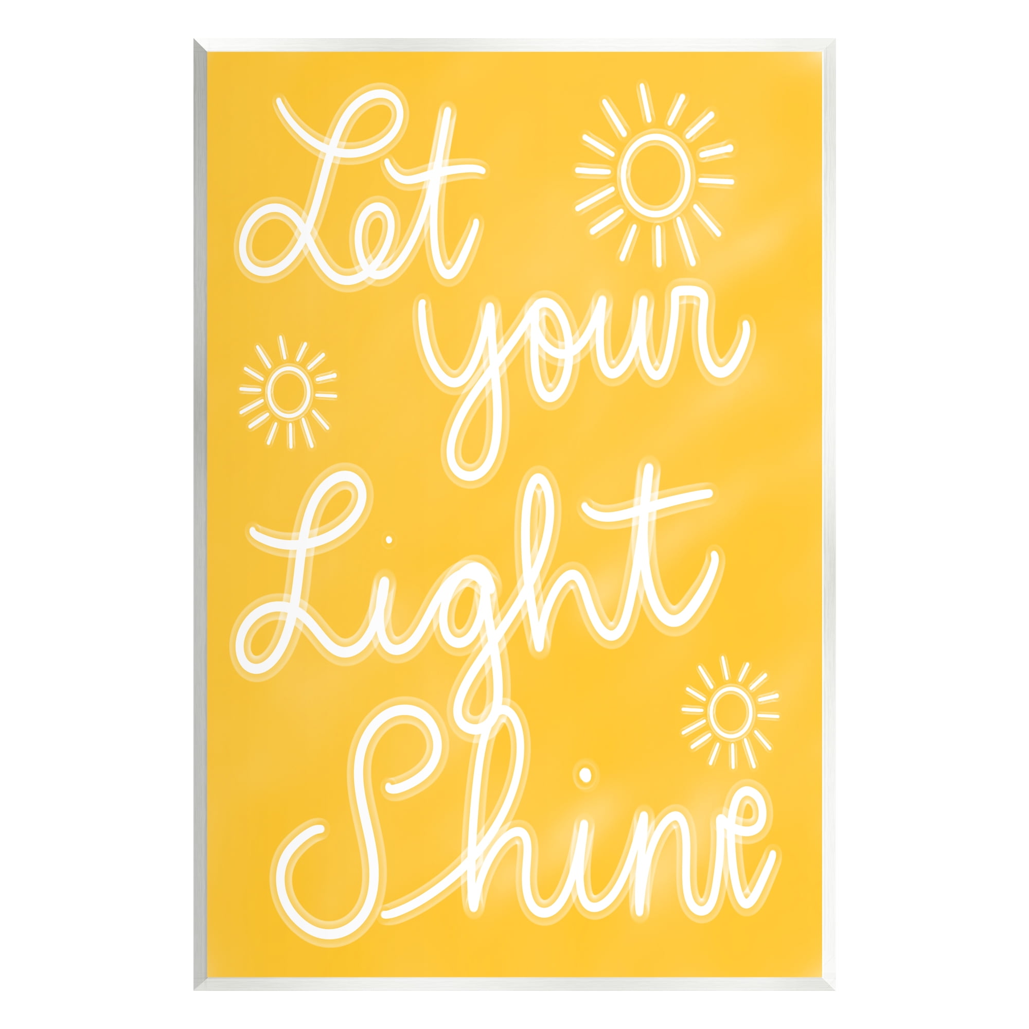 Stupell Industries Let Your Light Shine Yellow Phrase Inspirational Painting Unframed Art Print Wall Art