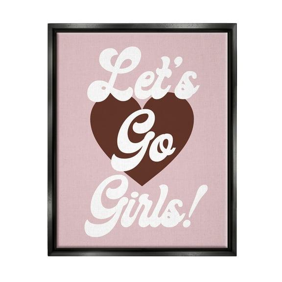 Stupell Industries Let's Go Girls Phrase Inspirational Painting Black Floater Framed Art Print Wall Art, 17 x 21