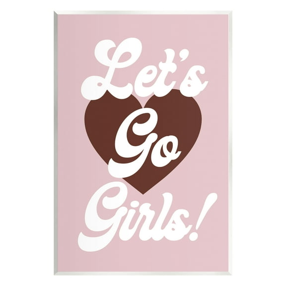 Stupell Industries Let's Go Girls Phrase Inspirational Painting Unframed Art Print Wall Art, 10 x 15