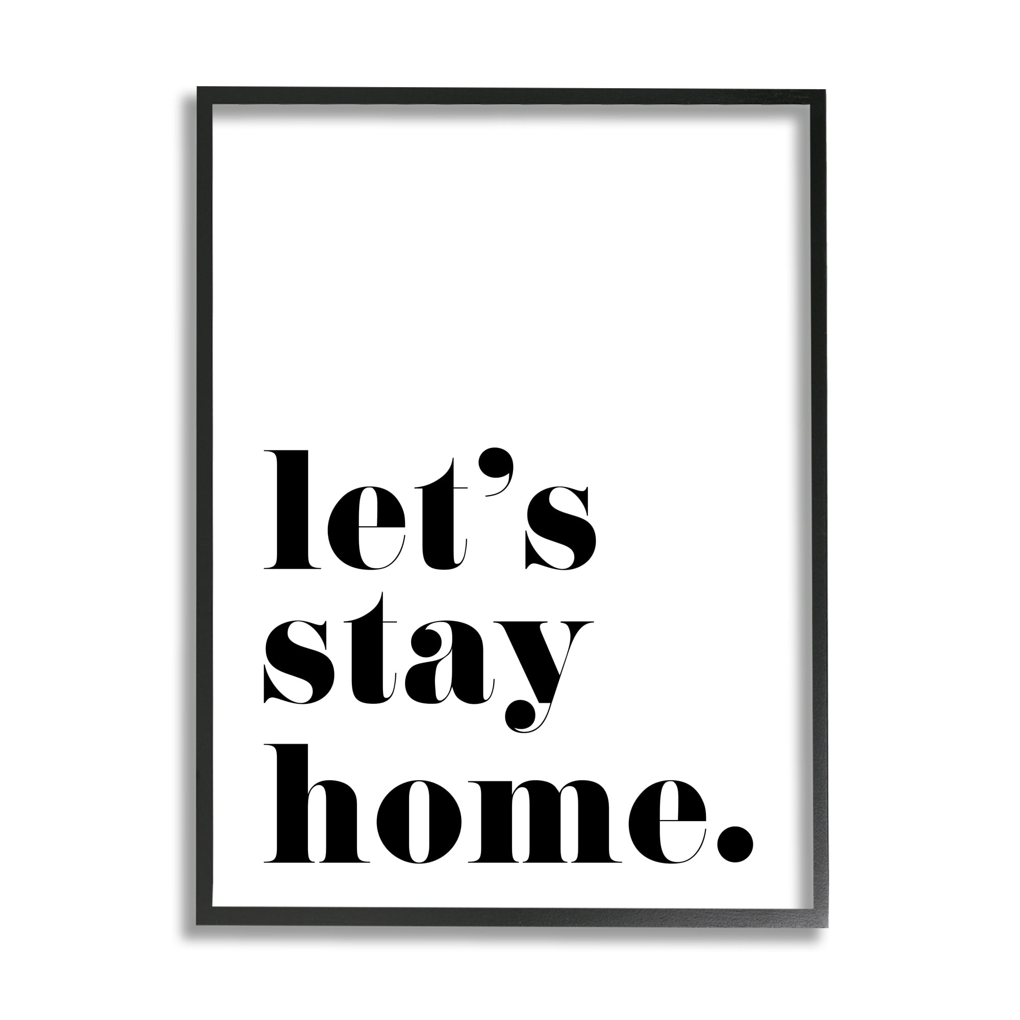 Stupell Industries Let's Stay Home Phrase Bold Minimal Typography Graphic Art Black Framed Art Print Wall Art, 11x14, by BlursByAI