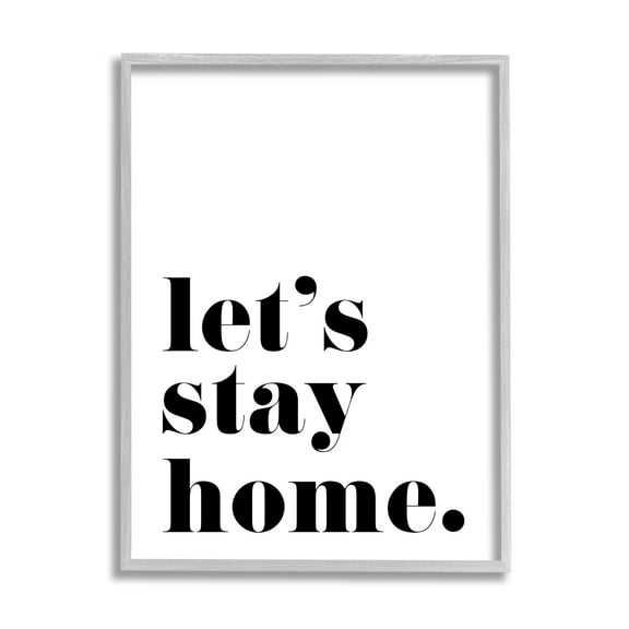 Stupell Industries Let's Stay Home Phrase Bold Minimal Typography Graphic Art Gray Framed Art Print Wall Art, 11x14, by BlursByAI