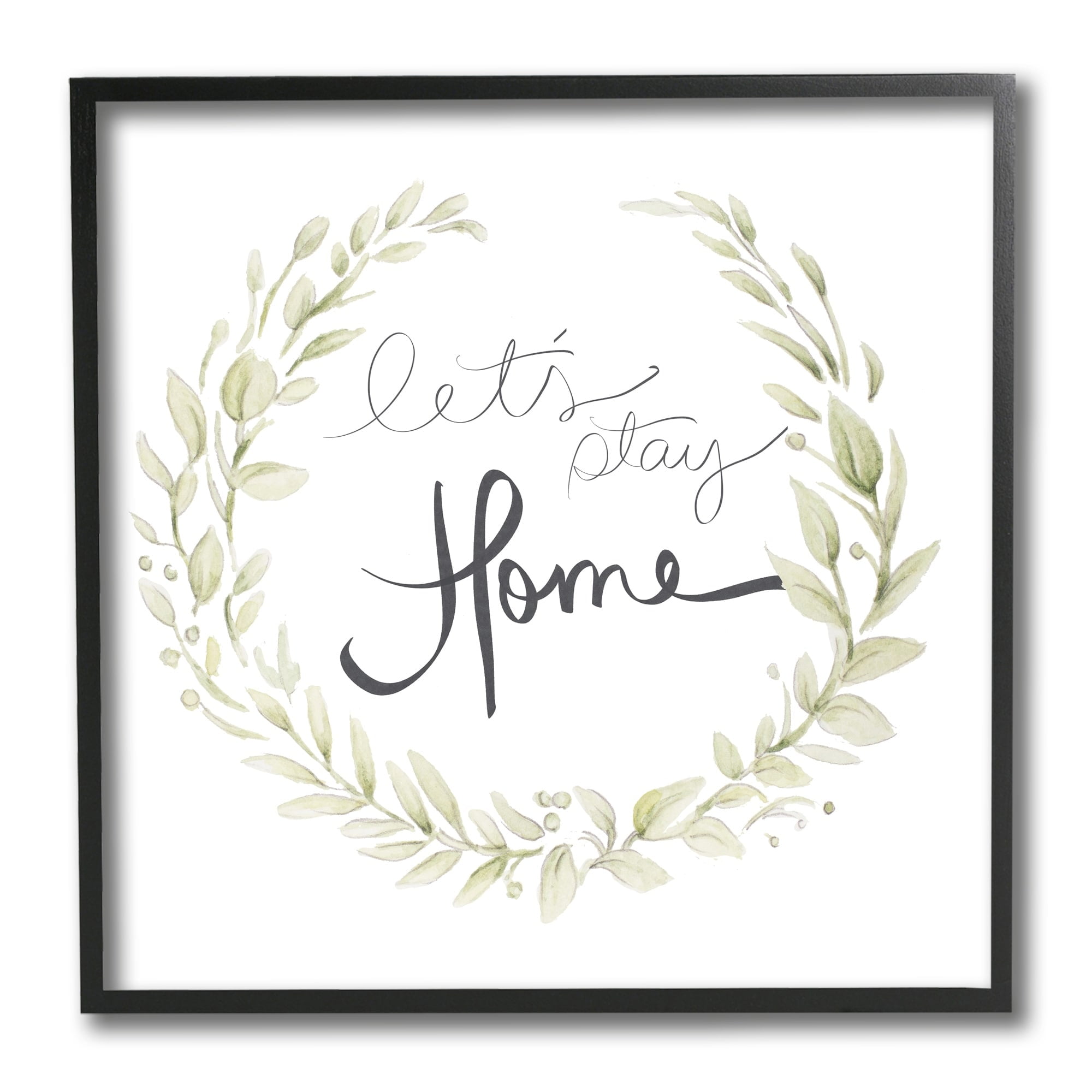 Stupell Industries Let's Stay Home Phrase Soft Green Foliage,12 x 12,Designed by Janice Gaynor