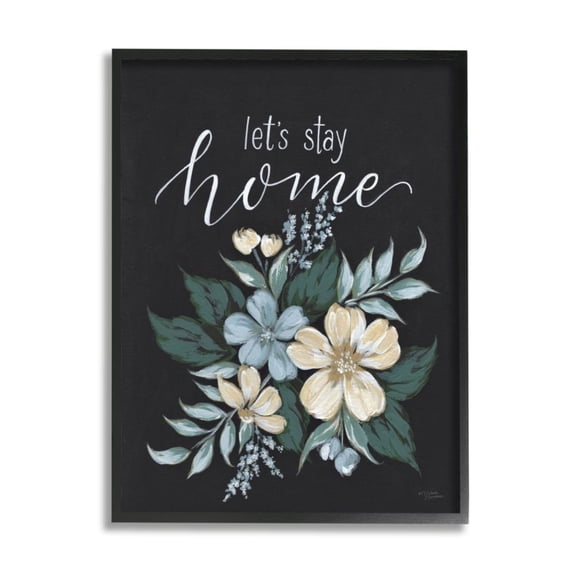 Stupell Industries Let's Stay Home Quote Chalk Style Florals Graphic Art Black Framed Art Print Wall Art, 16x20, by Michele Norman