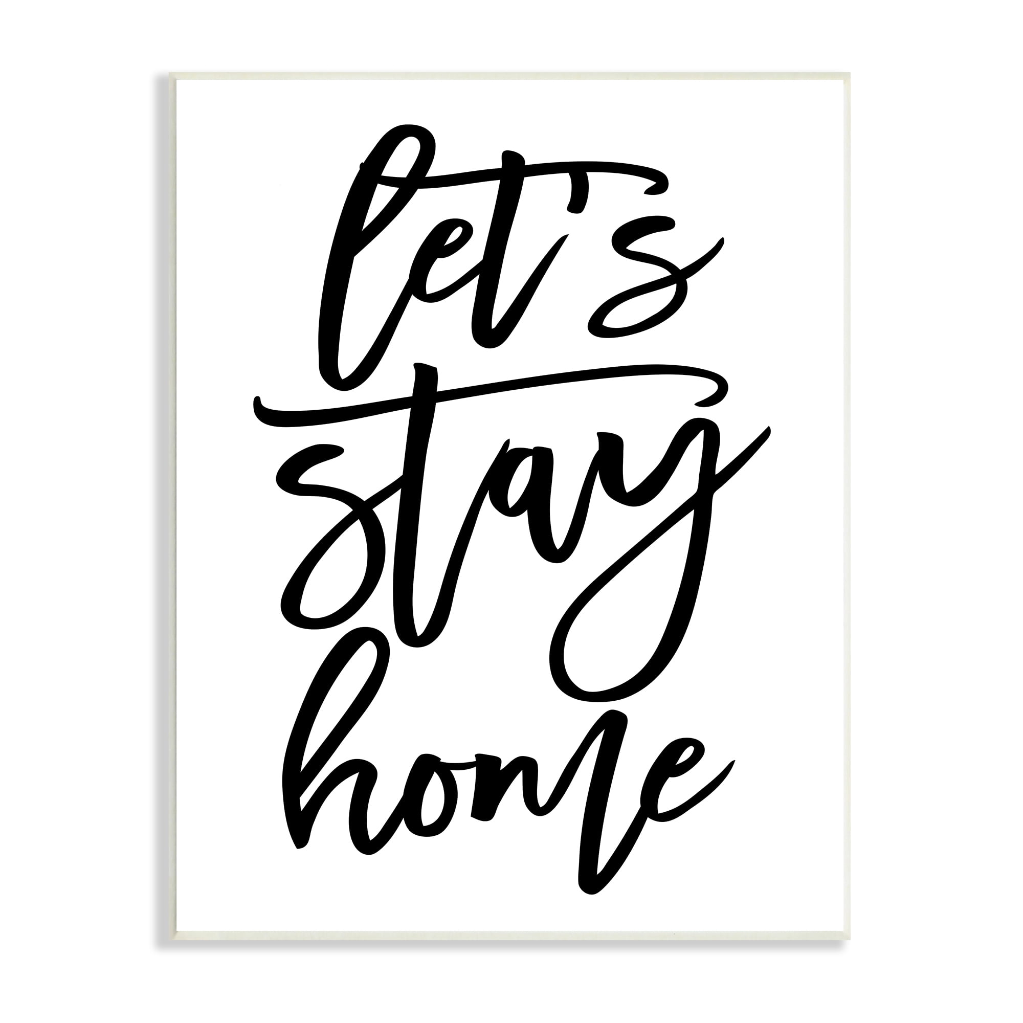 Stupell Industries Let's Stay Home Quote Fluid Cursive Typography Minimal, 10 x 15, Designed by BlursByAI