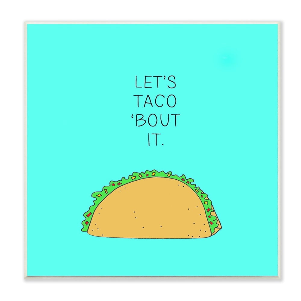 Stupell Industries Let's Taco 'Bout It Dinner Food Pun Wall Plaque by Natalie Sizemore