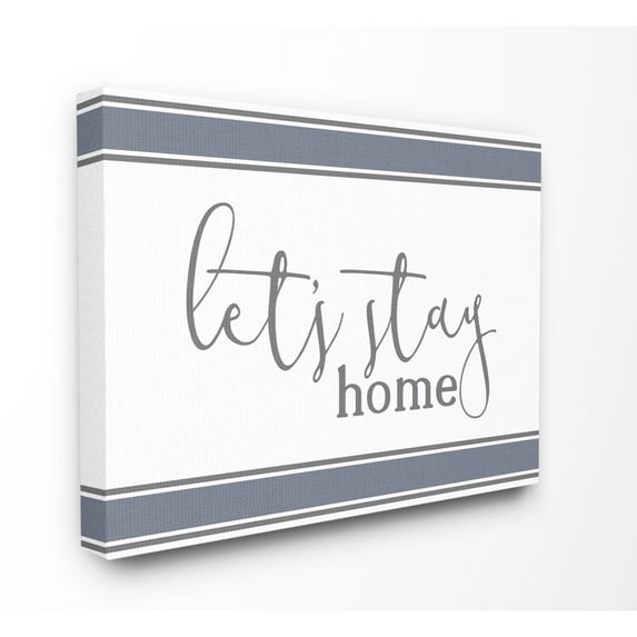 Stupell Industries Lets Stay Home Blue Stripe Word Design Canvas Wall Art by Kimberly Allen
