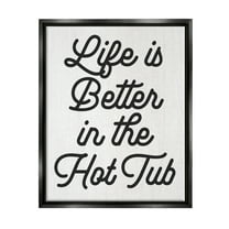 Stupell Industries Life Better In Hot Tub Phrase Inspirational Painting Black Floater Framed Art Print Wall Art