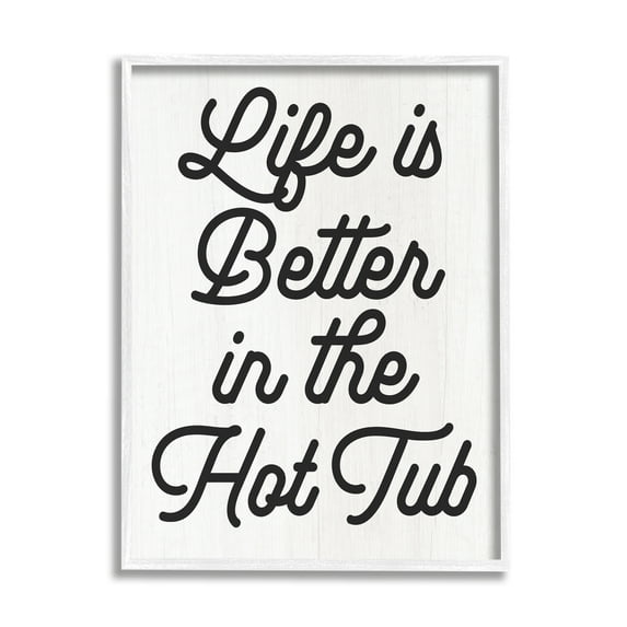 Stupell Industries Life Better In Hot Tub Phrase Inspirational Painting White Framed Art Print Wall Art
