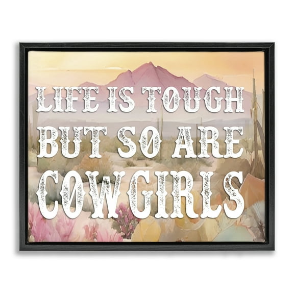 Stupell Industries Life & Cowgirls Are Tough Landscape & Nature Painting Black Floater Framed Canvas Art Print Wall Art, 21 x 17