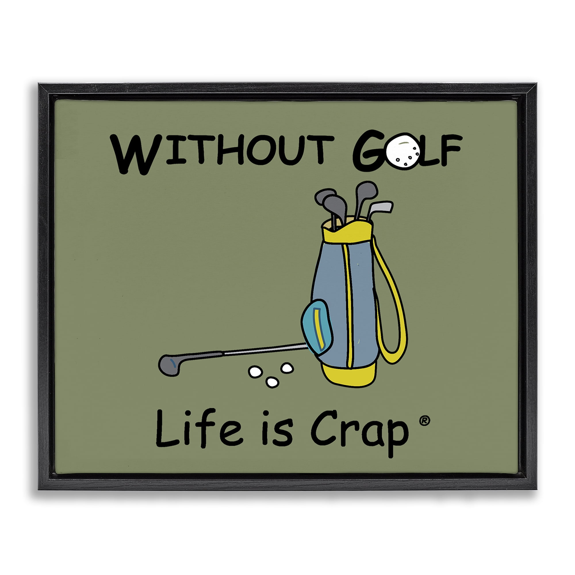 Stupell Industries Life Crap Without Golf Novelty & Humor Painting Black Floater Framed Canvas Art Print Wall Art, 31 x 25
