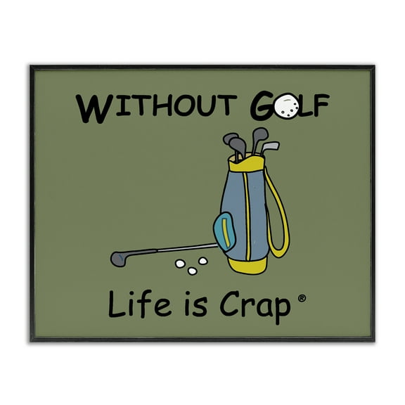 Stupell Industries Life Crap Without Golf Novelty & Humor Painting Black Framed Art Print Wall Art, 14 x 11
