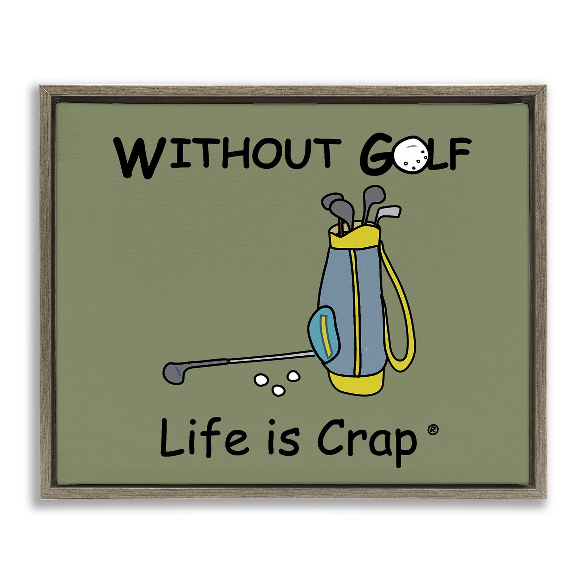 Stupell Industries Life Crap Without Golf Novelty & Humor Painting Brown Floater Framed Canvas Art Print Wall Art, 31 x 25