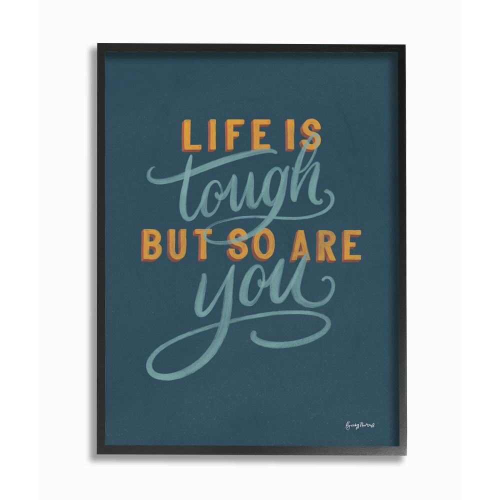 Stupell Industries Life Is Tough Inspirational Word Modern Blue Design Framed Giclee Texturized Art by Becky Thorns