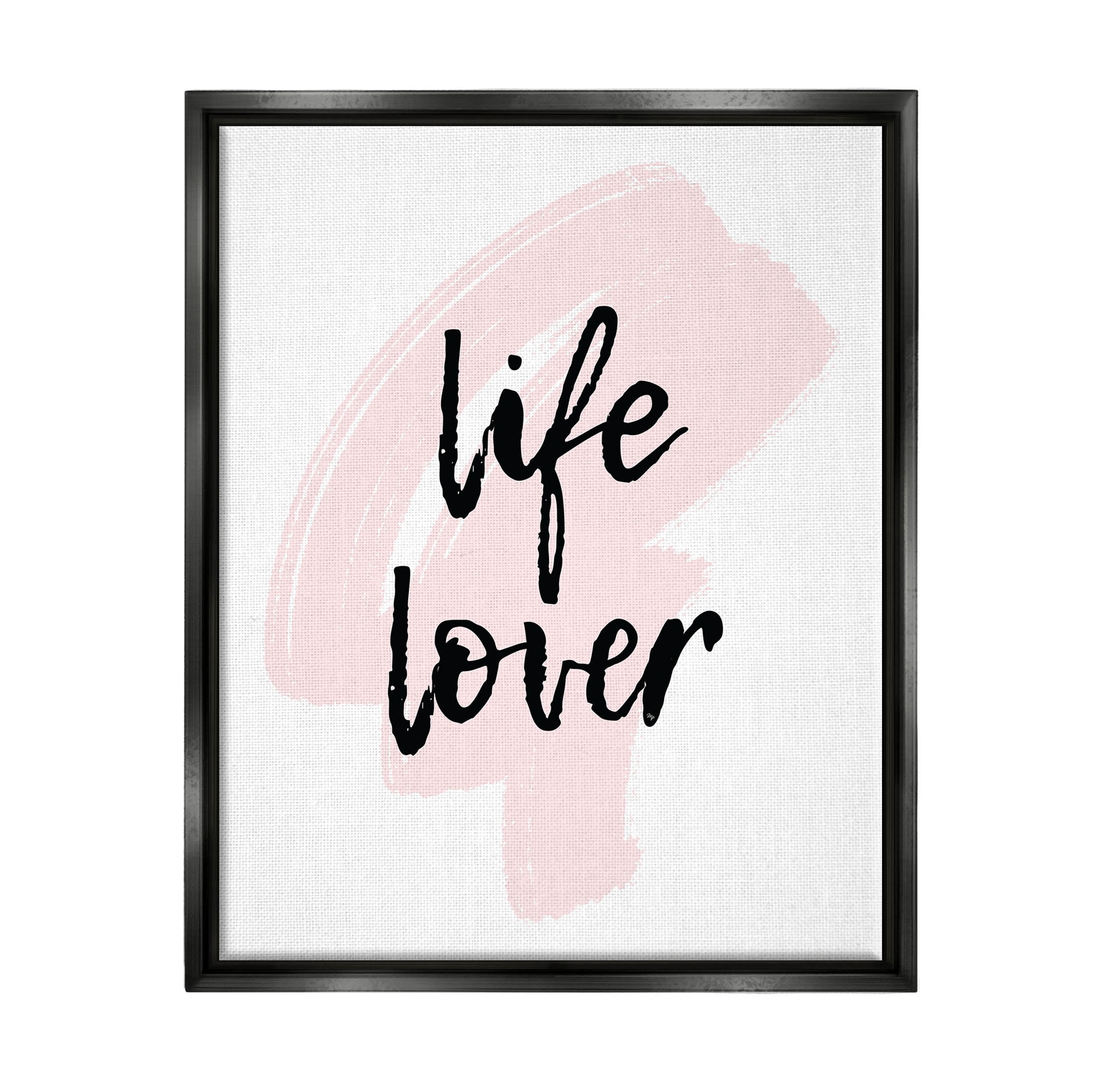 Stupell Industries Life Lover Casual Phrase Graphic Art Jet Black Floating Framed Canvas Print Wall Art, Design by Martina Pavlova