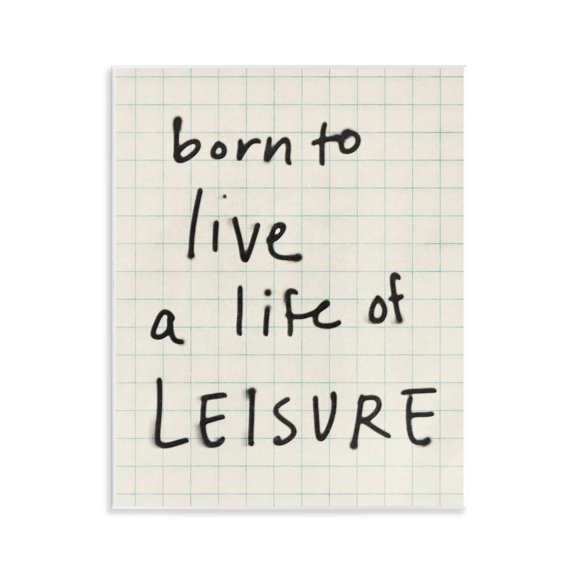 Stupell Industries Life of Leisure Phrase Quotes and Sayings Painting Unframed Art Print Wall Art, 11 x 14