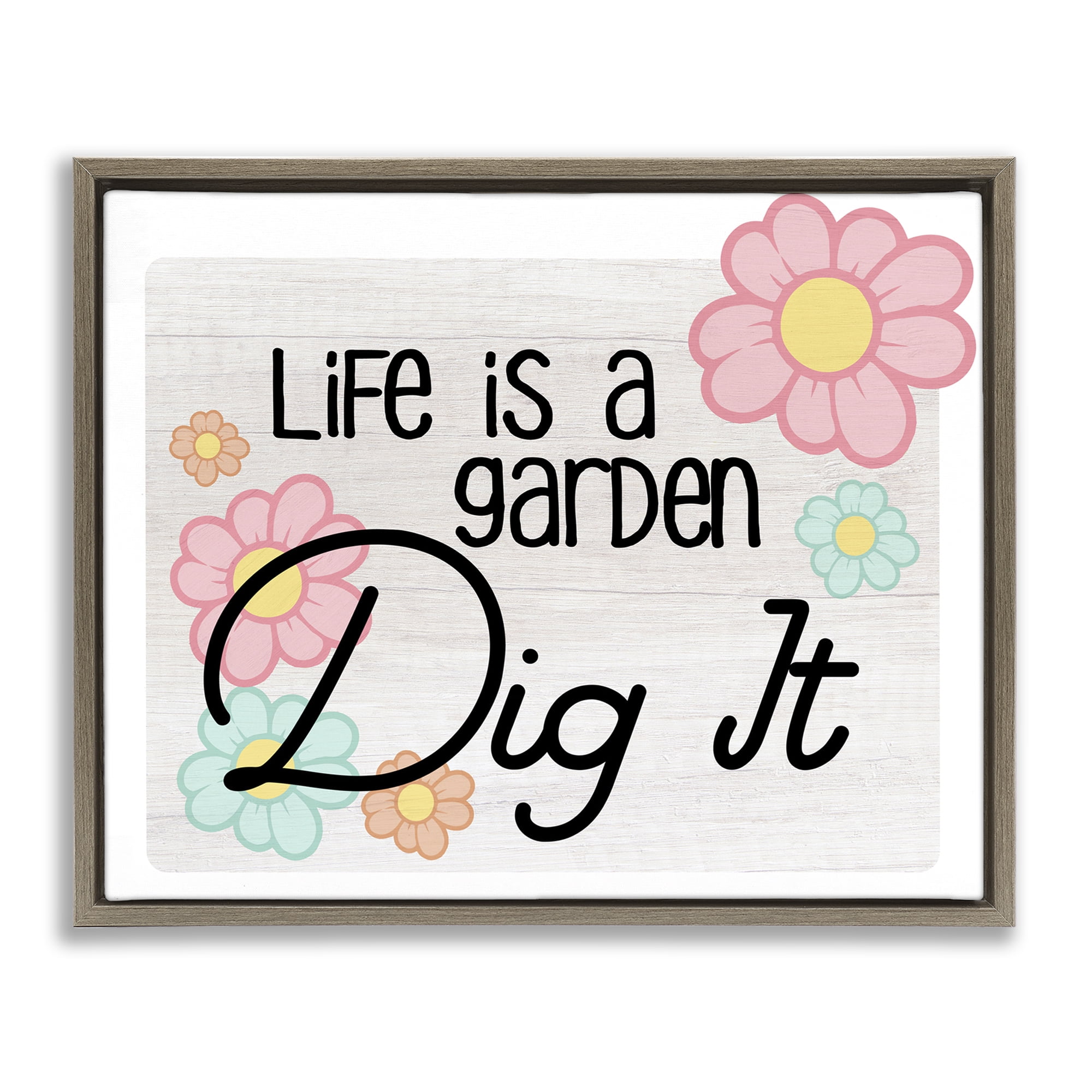 Stupell Industries Life's A Garden Phrase Plants & Flowers Painting Brown Floater Framed Canvas Art Print Wall Art, 31 x 25