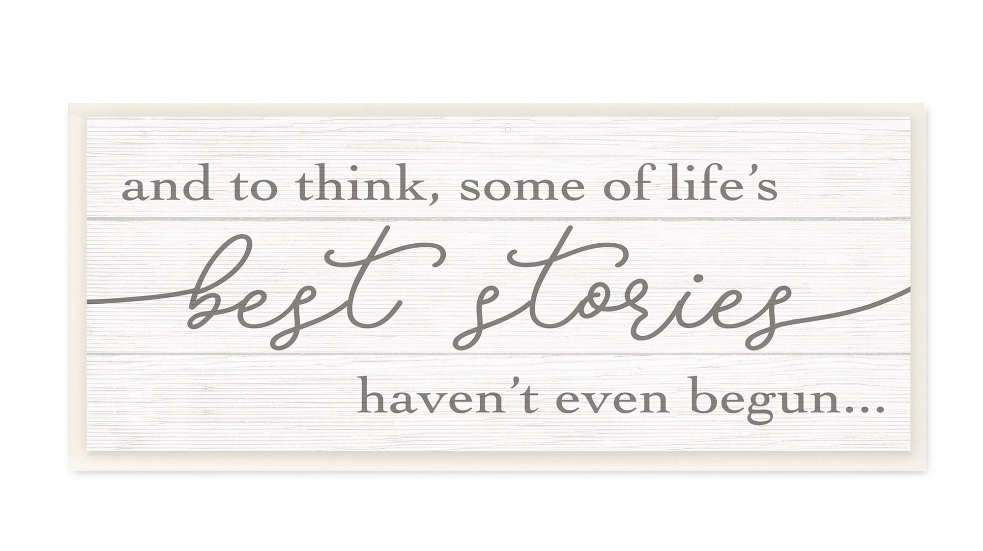 Stupell Industries Life's Best Stories Haven't Begun Phrase White Grey Wall Plaque, 7 x 17, Design by Daphne Polselli