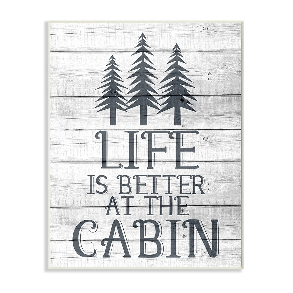 Stupell Industries Life's Better At Cabin Phrase Rural Forest Home Wall Plaque by Kim Allen
