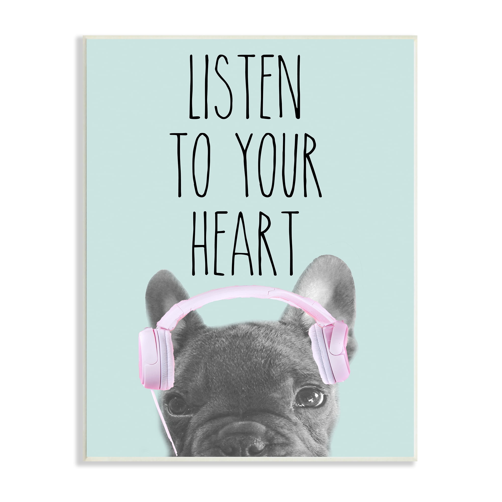 Stupell Industries Listen To Your Heart Phrase Headphones French Bulldog, 10 x 15, Design by Sd Graphics Studio