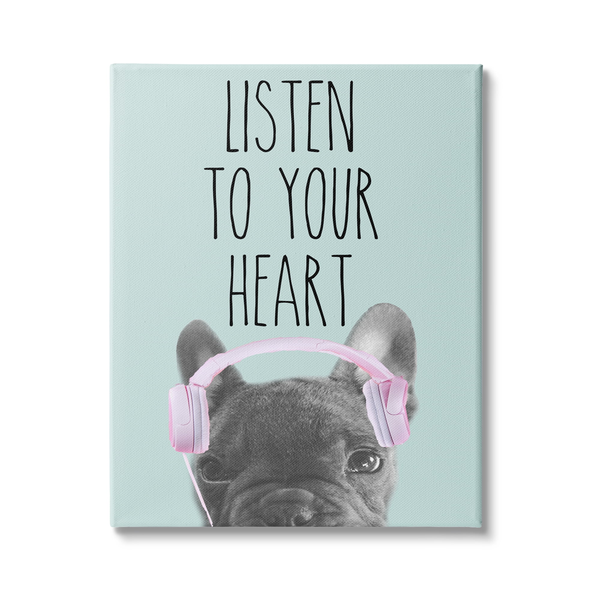 Stupell Industries Listen To Your Heart Phrase Headphones French Bulldog, 30 x 40, Design by Sd Graphics Studio