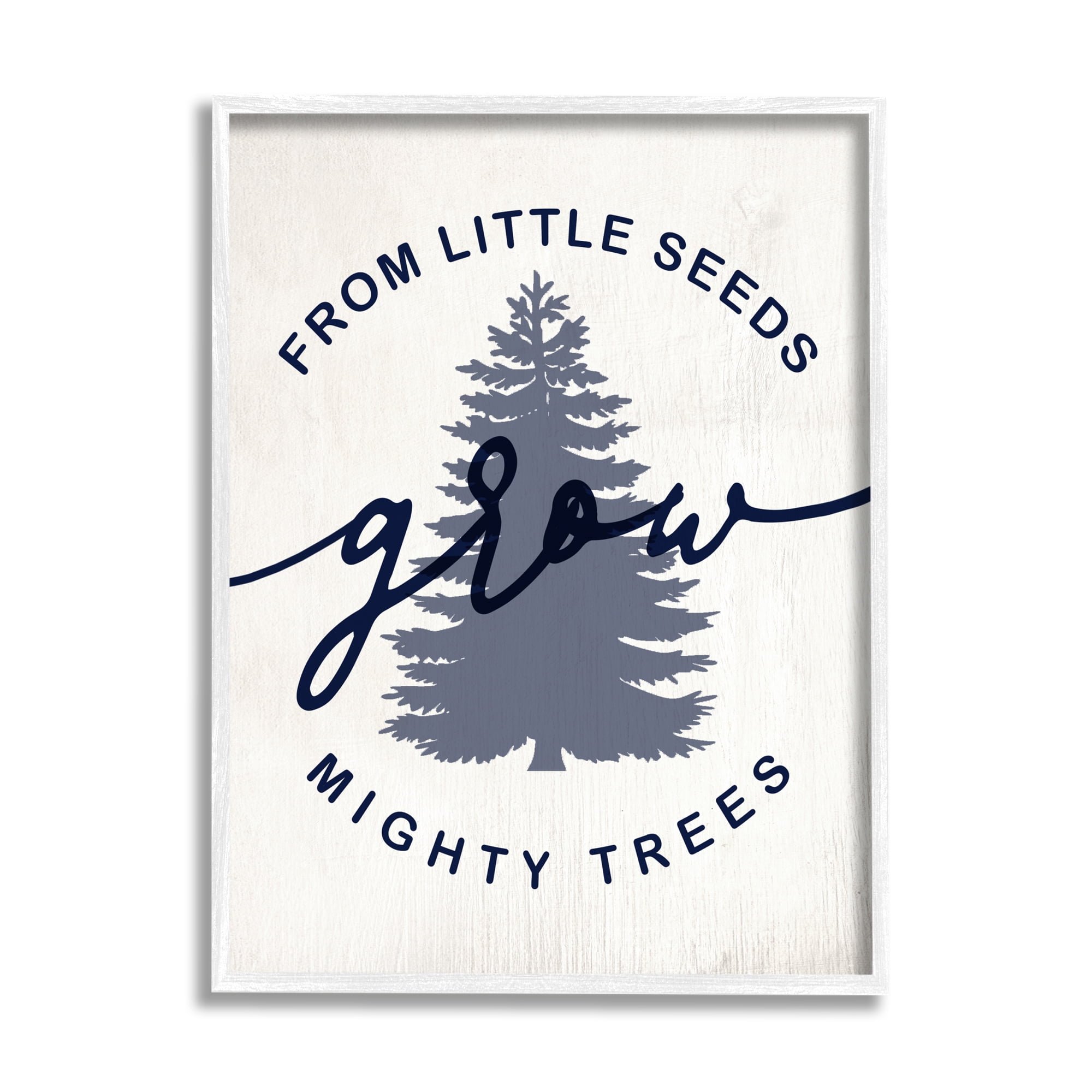 Stupell Industries Little Seeds Grow Mighty Trees Sentiment Blue Fir , 24 x 30, Designed by Daphne Polselli