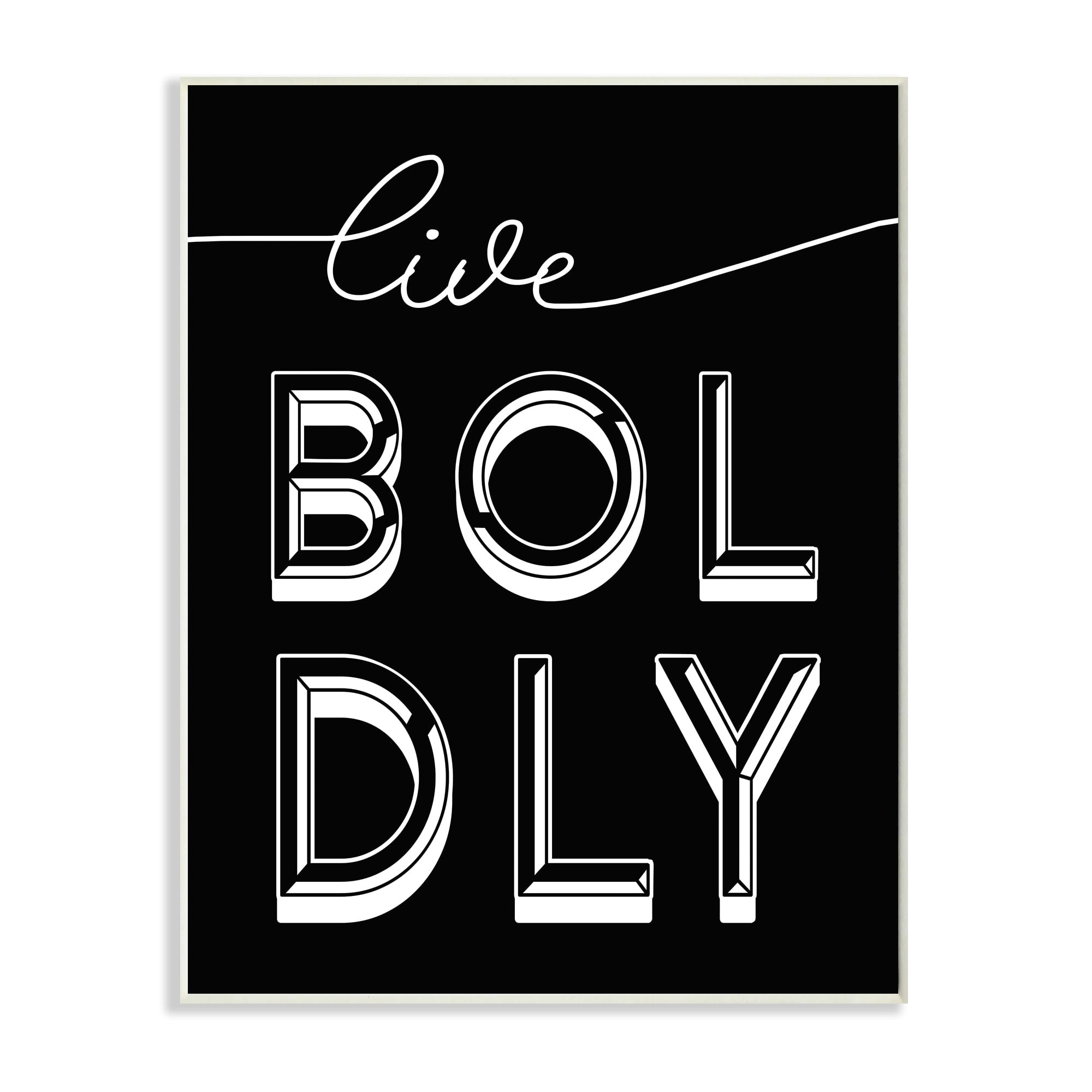 Stupell Industries Live Boldly Text Unique Pop Typography Black White Wall Plaque by Daphne Polselli